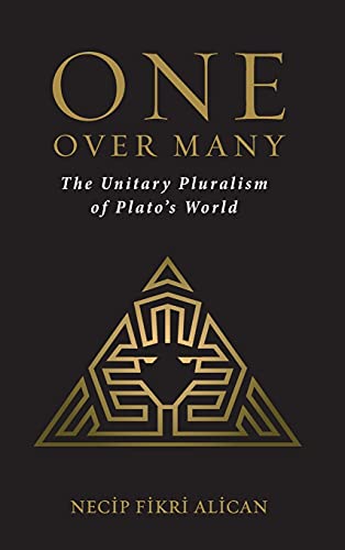 One over Many: The Unitary Pluralism of Plato's World (Suny Series in Ancient Greek Philosophy)