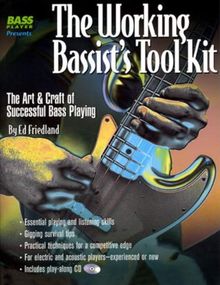 The Working Bassist's Tool Kit: The Art & Craft of Successful Bass Playing [With Play-Along CD]: The Art and Craft of Successful Bass Playing