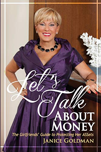 Let's Talk About Money: The Girlfriends' Guide to Protecting Her ASSets