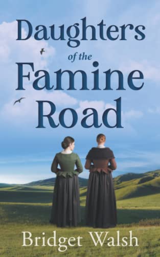Daughters of the Famine Road (An Irish Famine Trilogy, Band 1)