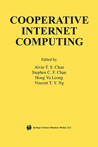 Cooperative Internet Computing (The Springer International Series in Engineering and Computer Science) (The Springer International Series in Engineering and Computer Science, 729, Band 729)