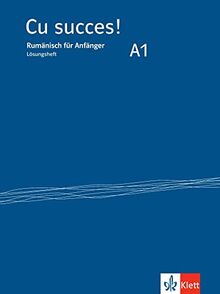 Cu succes! A1: Rumänisch für Anfänger. Lösungsheft