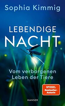 Lebendige Nacht: Vom verborgenen Leben der Tiere