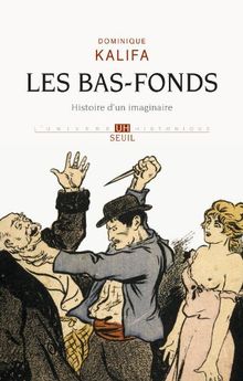 Les bas-fonds : histoire d'un imaginaire