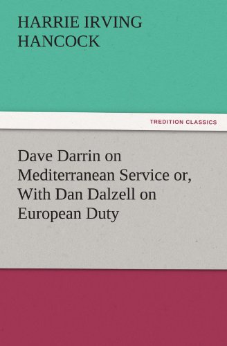Dave Darrin on Mediterranean Service or, With Dan Dalzell on European Duty (TREDITION CLASSICS)