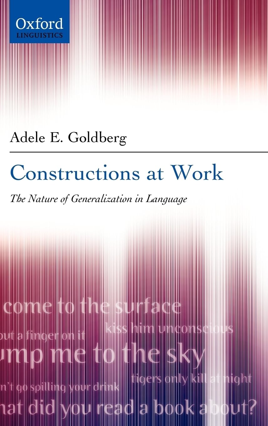 Constructions at Work: The Nature of Generalization in Language
