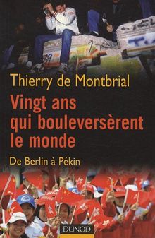 Vingt ans qui bouleversèrent le monde : de Berlin à Pékin