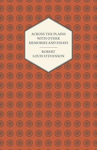 Across the Plains with Other Memories and Essays