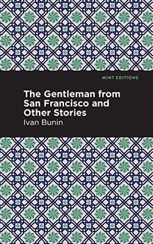 The Gentleman from San Francisco and Other Stories (Mint Editions)