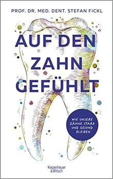 Auf den Zahn gefühlt: Wie unsere Zähne stark und gesund bleiben