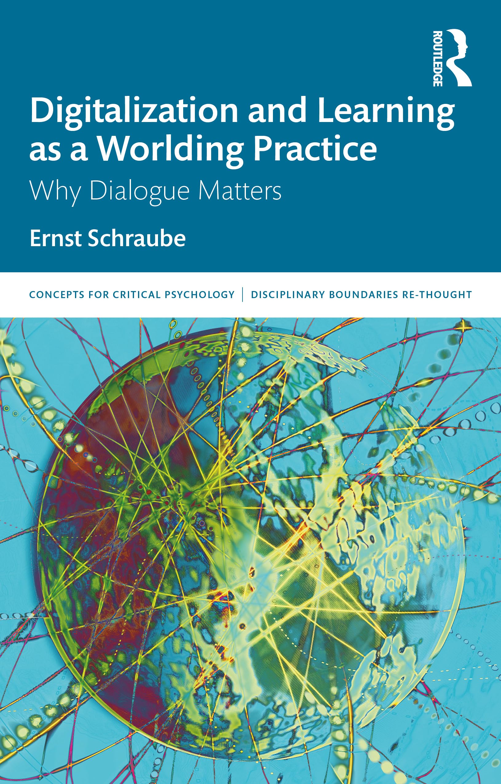 Digitalization and Learning as a Worlding Practice: Why Dialogue Matters (Concepts for Critical Psychology)