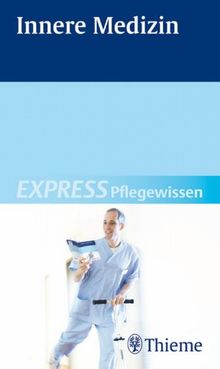 Innere Medizin: EXPRESS Pflegewissen