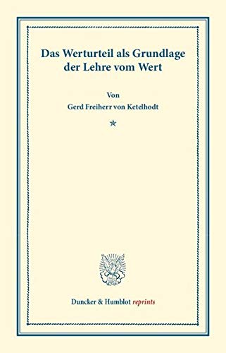 Das Werturteil: als Grundlage der Lehre vom Wert. (Duncker & Humblot reprints)