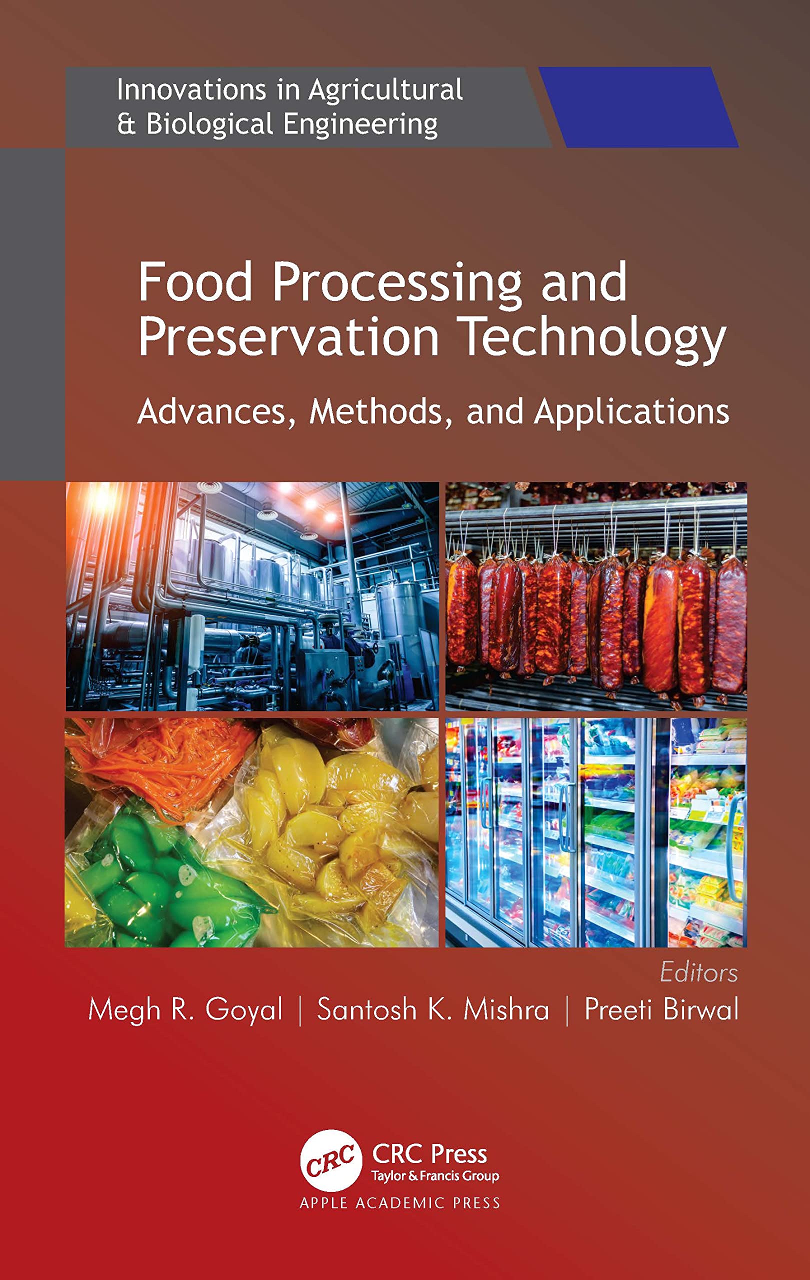 Food Processing and Preservation Technology: Advances, Methods, and Applications (Innovations in Agricultural & Biological Engineering)