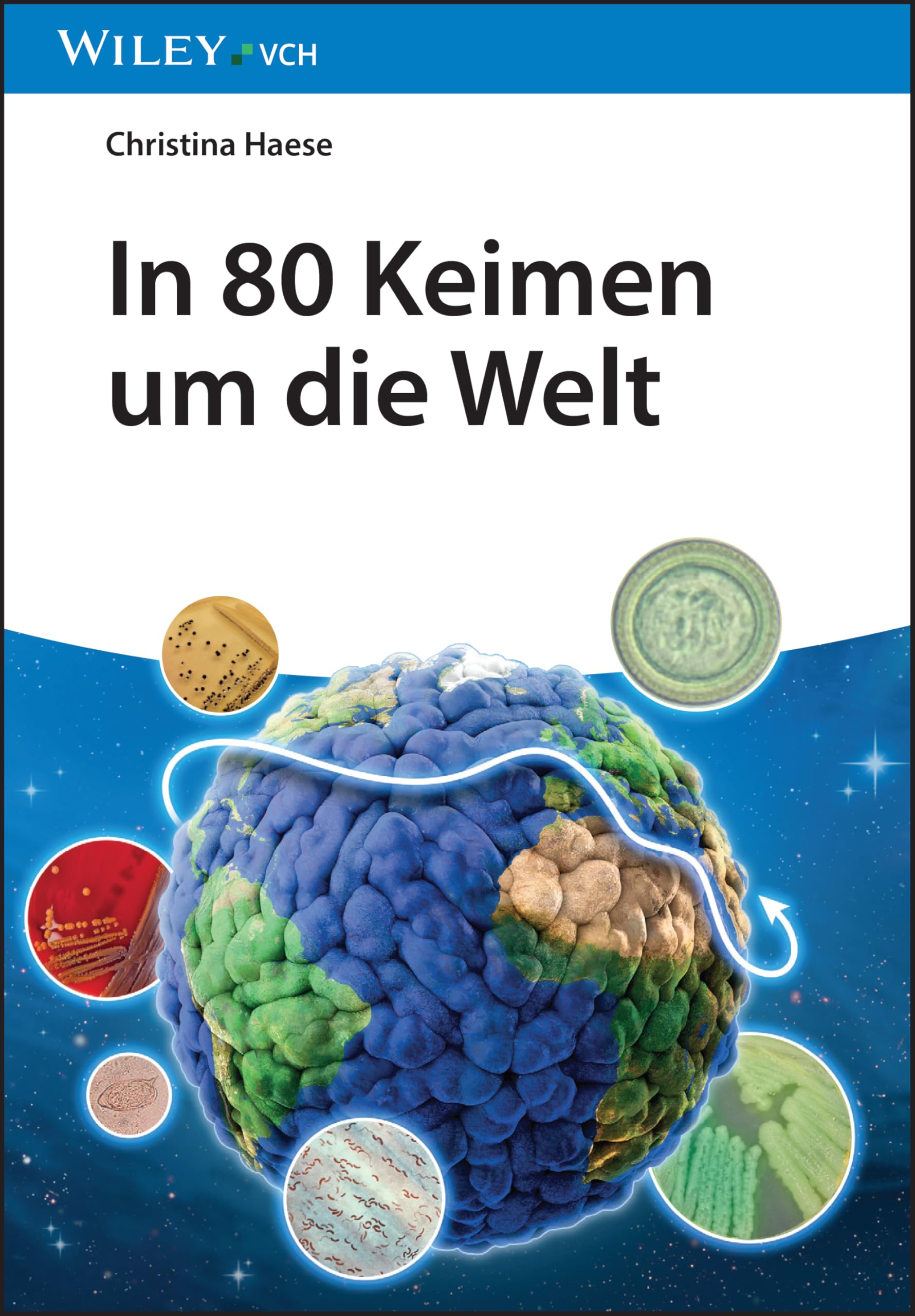 Haese, Christina: Reise um die Erde in 80 Keimen