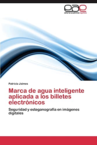 Marca de agua inteligente aplicada a los billetes electrónicos: Seguridad y esteganografía en imágenes digitales