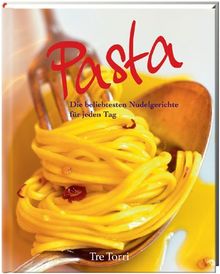 Pasta: Italienische Rezepte für jeden Tag