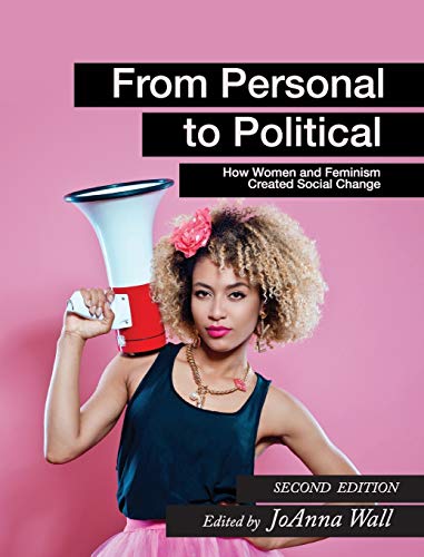 From Personal to Political: How Women and Feminism Created Social Change