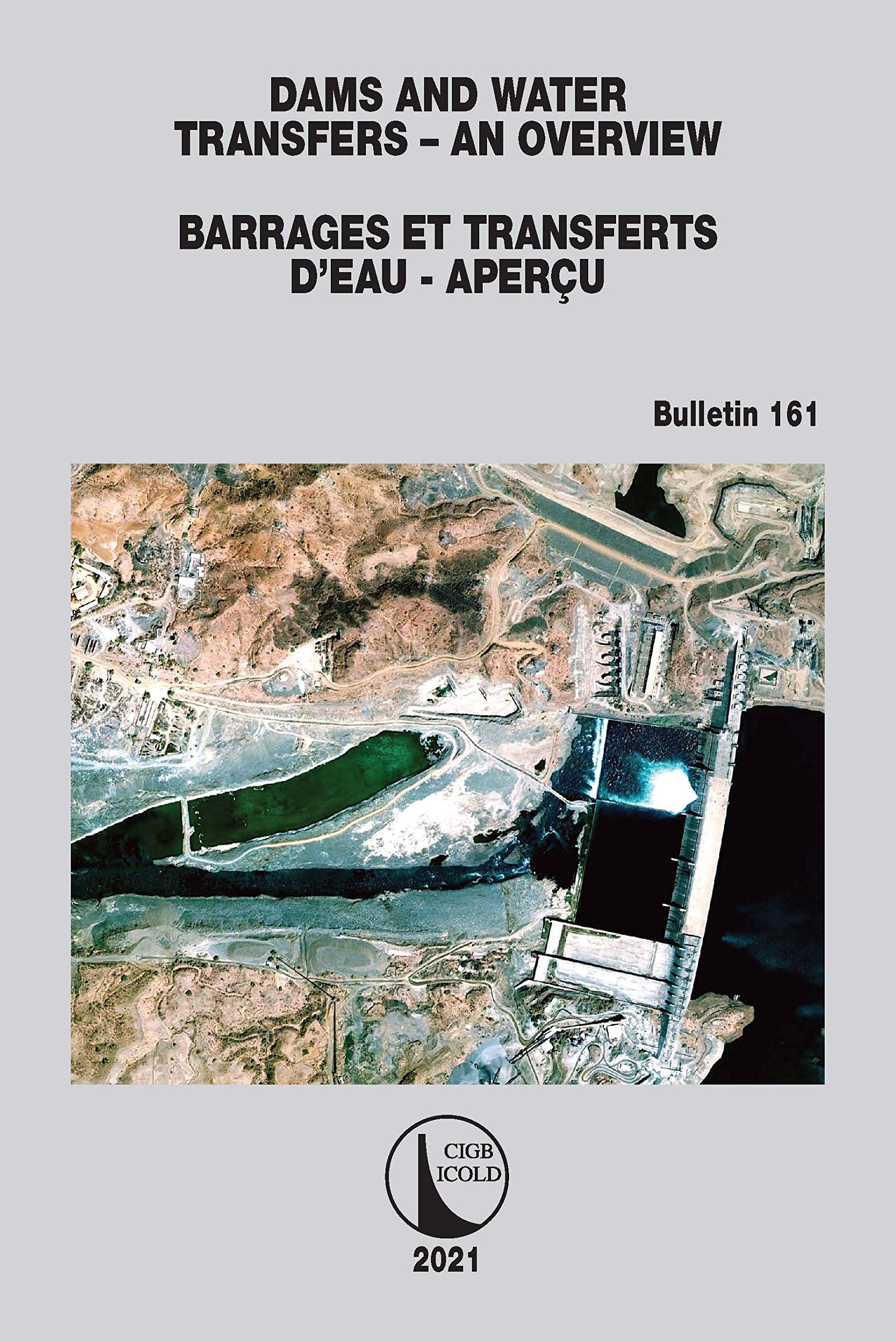 Dams and Water Transfers – An Overview / Barrages et Transferts d’Eau - Aperçu: An Overview / Aperçu (Icold Bulletins, 161, Band 161)