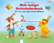 Alle Tiere sind schon da! Ein Zählbuch: Kiddilight: Mein lustiges Drehscheibenbuch