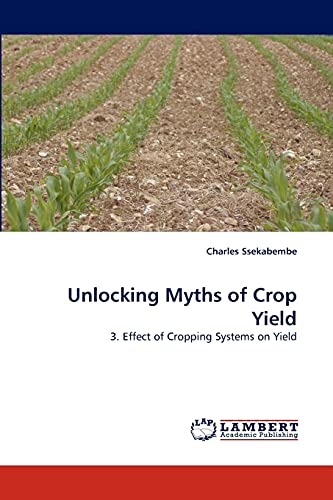 Unlocking Myths of Crop Yield: 3. Effect of Cropping Systems on Yield