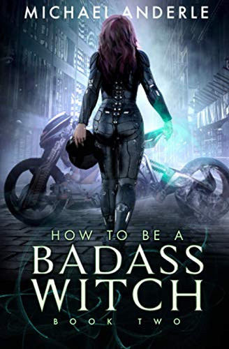 How To Be A Badass Witch: Book Two