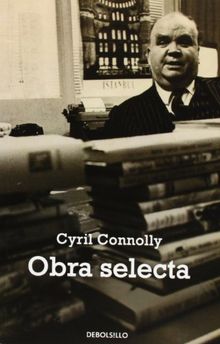 Obra selecta-Cyril Connolly (ENSAYO-LITERATURA, Band 26211)