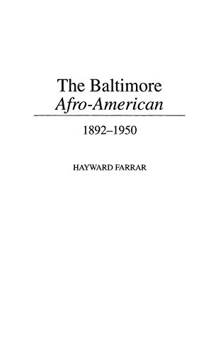 The Baltimore Afro-American: 1892-1950 (Contributions in Afro-american & African Studies, Band 185)