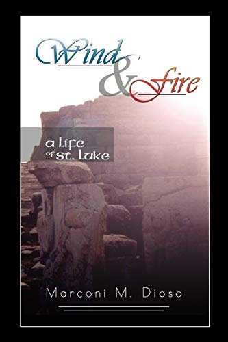 Wind and Fire: A Life of St. Luke
