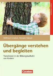 Beiträge zur Bildungsqualität: Übergänge verstehen und begleiten: Transitionen in der Bildungslaufbahn von Kindern