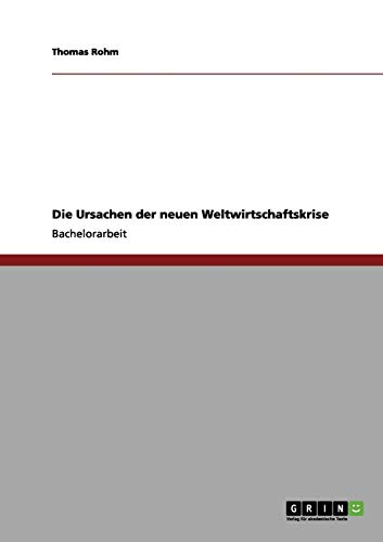 Die Ursachen der neuen Weltwirtschaftskrise