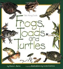 Frogs, Toads and Turtles: Take Along Guide