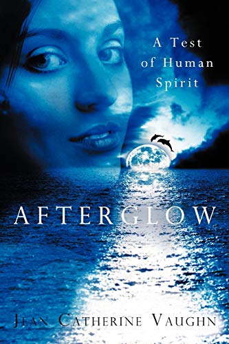 Afterglow: A Test of Human Spirit