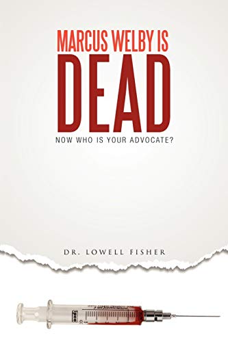 Marcus Welby Is Dead: Now Who Is Your Advocate?