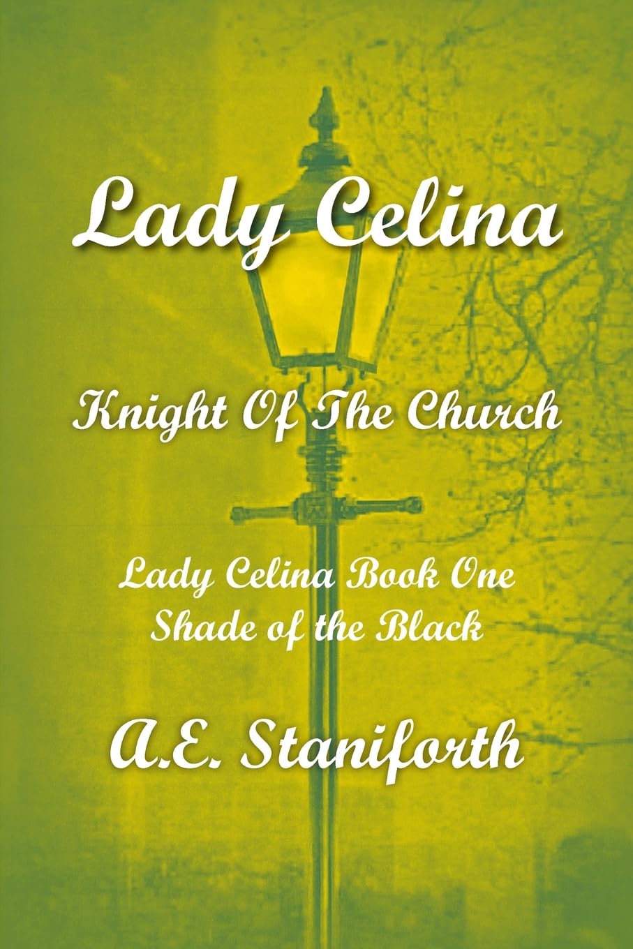 Lady Celina Knight Of The Church Book One: Shade of the Black (second edition)