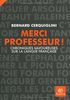 Merci Professeur ! : Chroniques savoureuses sur la langue française