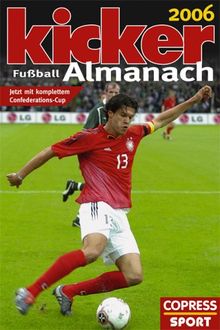 Kicker Almanach 2006. Jetzt mit komplettem Confederations-Cup