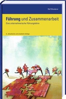 Führung und Zusammenarbeit: Eine unternehmerische Führungslehre