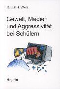 Gewalt, Medien und Aggressivität bei Schülern
