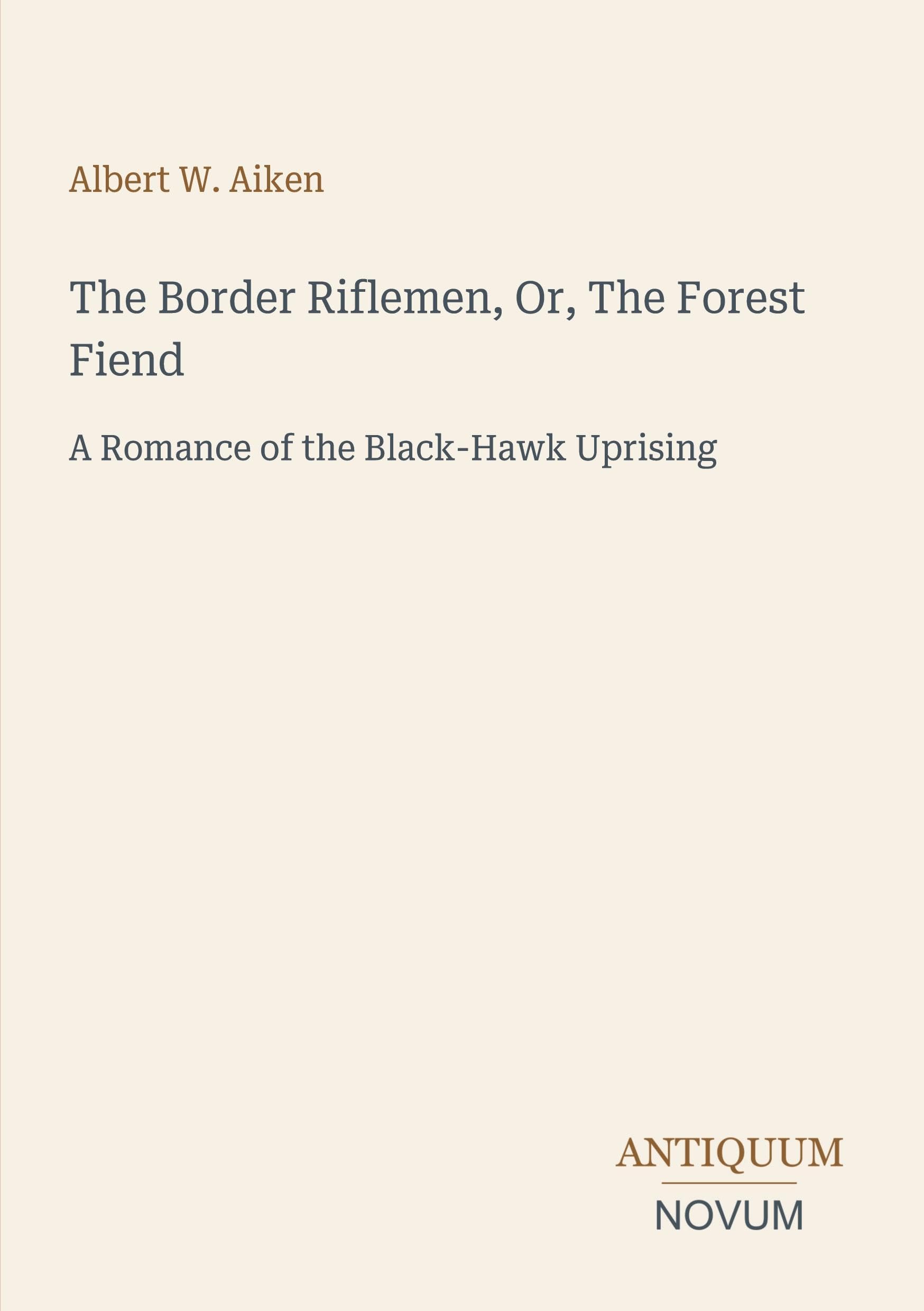 The Border Riflemen, Or, The Forest Fiend