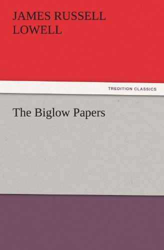 The Biglow Papers (TREDITION CLASSICS)