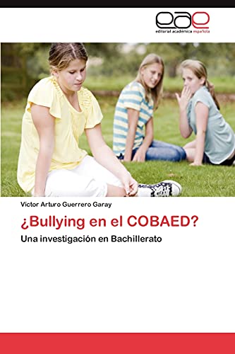 ¿Bullying en el COBAED?: Una investigación en Bachillerato