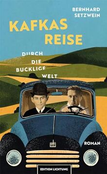 Kafkas Reise durch die bucklige Welt: Roman