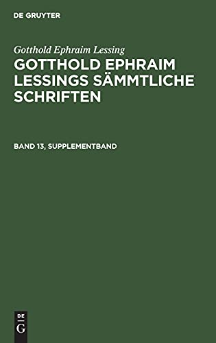 Gotthold Ephraim Lessing: Gotthold Ephraim Lessings Sämmtliche Schriften. Band 13, Supplementband: GELSS-B, Band 13