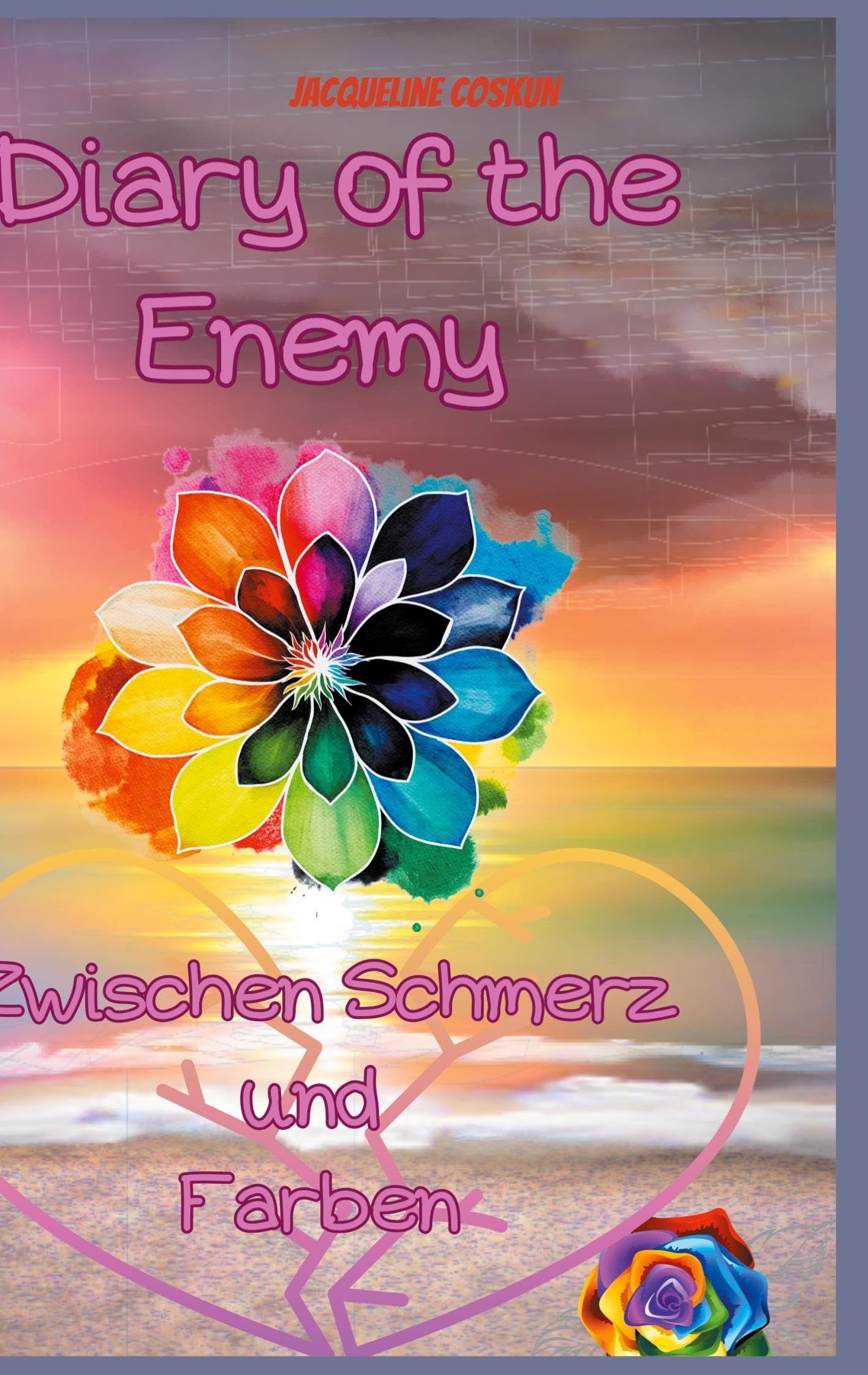 Diary of the Enemy Zwischen Schmerz und Farben: A Life Between Pain, Hope and Truth