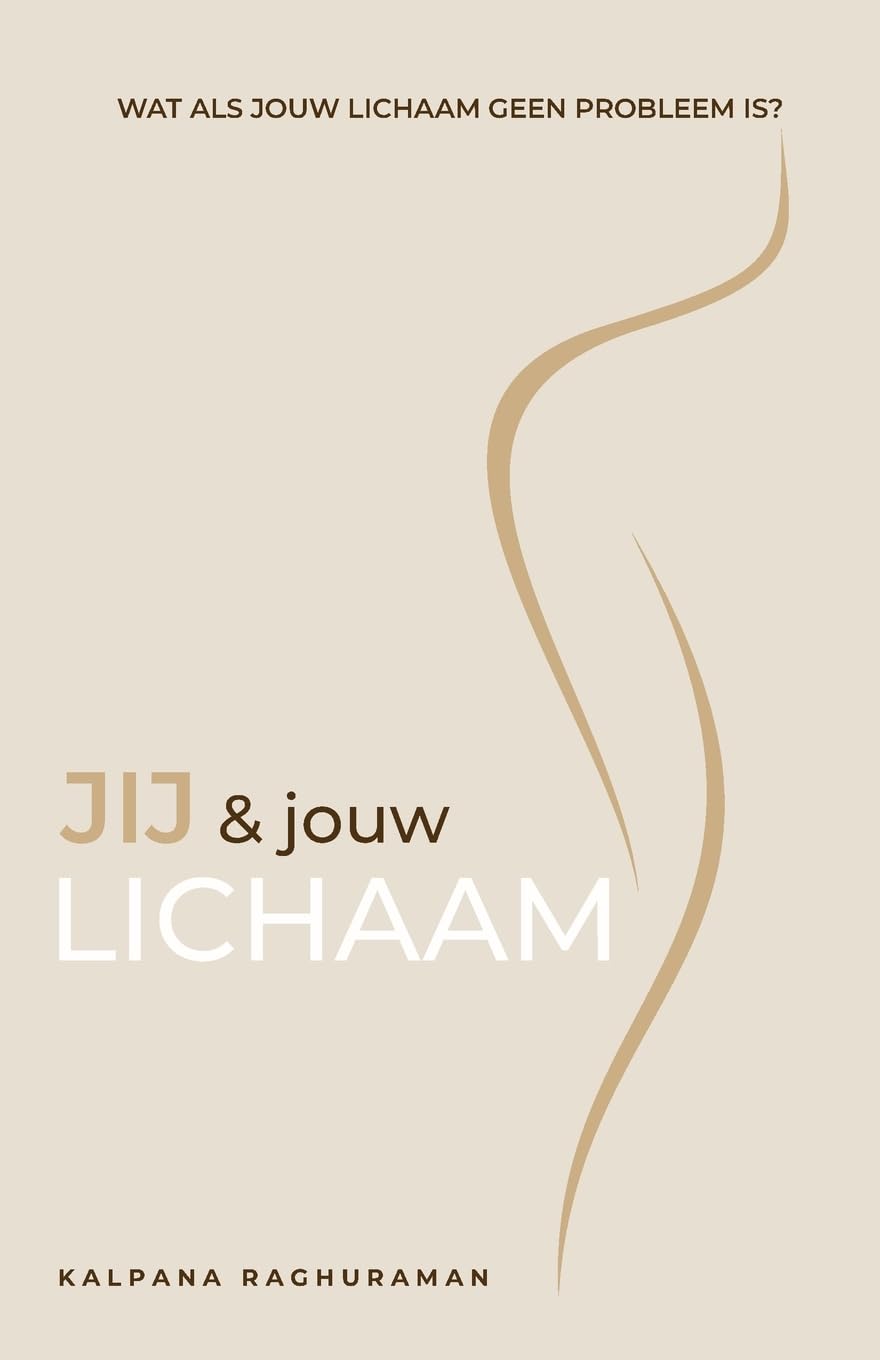 Kalpana Raghuraman Jij En Jouw Lichaam (Dutch)