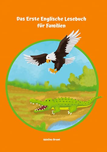 Das Erste Englische Lesebuch für Familien: Stufe A1 und A2 Zweisprachig mit Englisch-deutscher Übersetzung