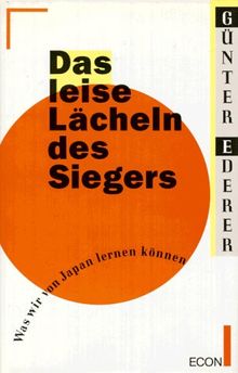 Das leise Lächeln des Siegers. Was wir von Japan lernen können