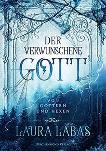 Der verwunschene Gott: Von Göttern und Hexen