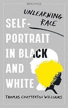 Self-Portrait in Black and White: Unlearning Race